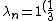 \lambda_n = 1^(\frac{1}{3})